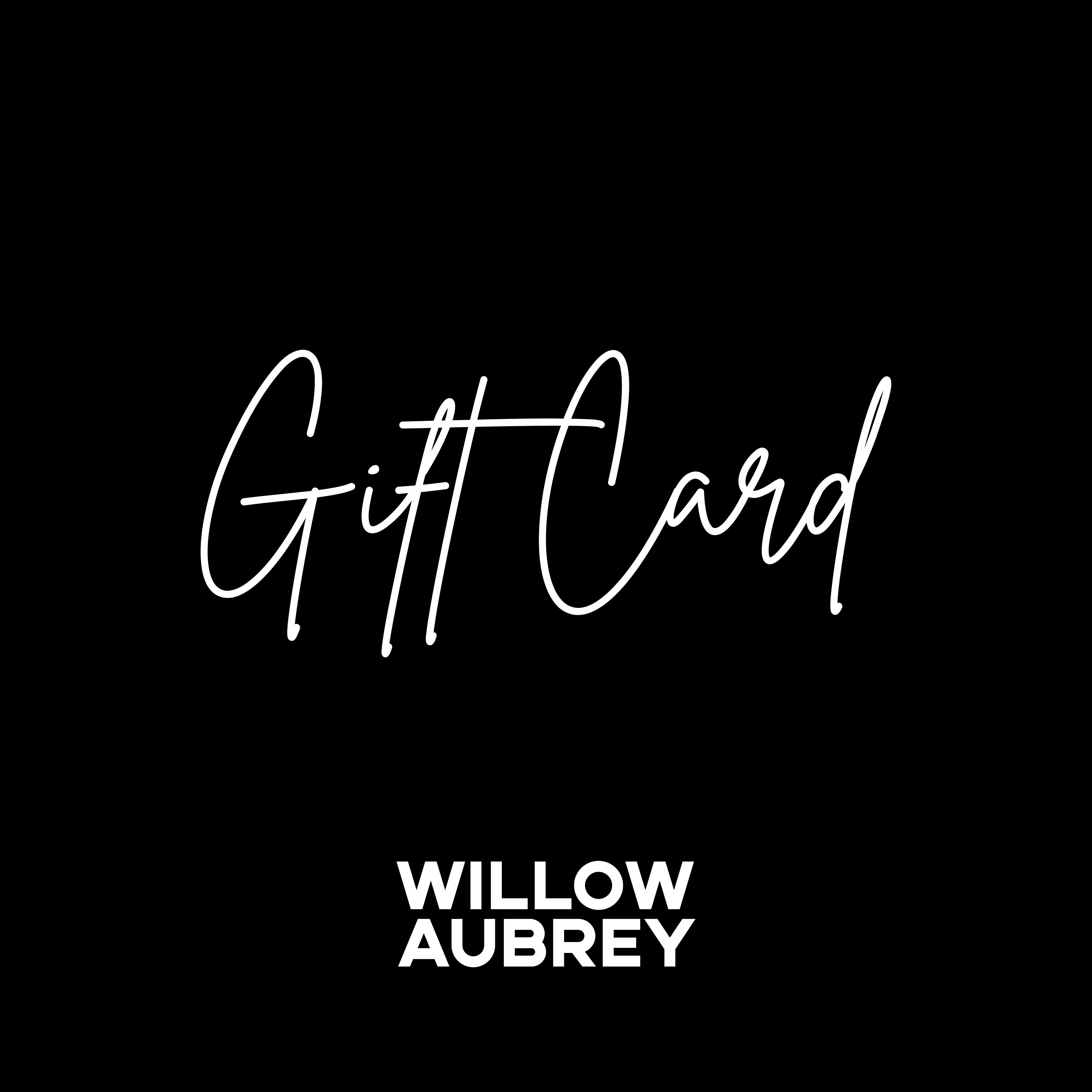 Willow Aubrey Gift Card